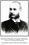 The Short Stories of Gustav Meyrink Volume 1 - Gustav Meyrink - 9781915568045