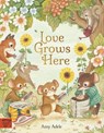 Love Grows Here - Amy Adele - 9781915569189