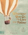 Wherever You Go, My Love Will Follow - Birgitta Sif - 9781915569479