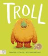 Troll: The Times Children's Book of the Week - Frances Stickley - 9781915569677