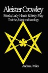Aleister Crowley, Frieda, Lady Harris & Betty May - Andrea J Miles - 9781915580016