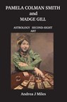 Pamela Colman Smith and Madge Gill - Andrea J Miles - 9781915580108