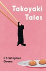 Takoyaki Tales - Chris Green - 9781915584915