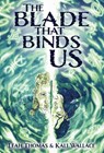 The Blade that Binds Us - Leah Thomas - 9781915585318