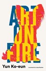 Art on Fire - Yun Ko-eun - 9781915590909