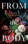 From the Body - Charley Barnes - 9781915606099