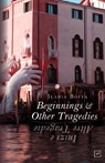 Beginnings & Other Tragedies - Ilaria Boffa - 9781915606358