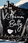 Lithium Betty - Myrna Combellack - 9781915606624