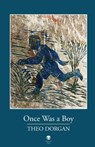 Once Was A Boy - Theo Dorgan - 9781915629135