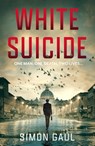 White Suicide - Simon Gaul - 9781915635600