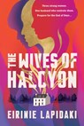 The Wives of Halcyon - Eirinie Lapidaki - 9781915643193