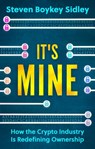 It's Mine - Steven Boykey Sidley - 9781915643513