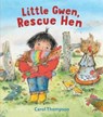 Little Gwen, Rescue Hen - Carol Thompson - 9781915659354