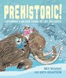Prehistoric! - Mick Manning & Brita Granstrom - 9781915659408