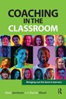 Coaching in the Classroom - Mark Jamieson ; Rachel Wood - 9781915713698