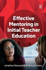 Effective Mentoring in Initial Teacher Education - Jonathan Glazzard ; Michael Green - 9781915713872