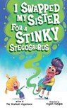 I Swapped My Sister for a Stinky Stegosaurus! - The Stardust Experience - 9781915729002
