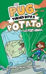 My Pug Turned Into a Potato! - Alex Peart-Johnson ; The Stardust Experience - 9781915729026