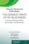 The Darkest Parts of My Blackness - Maurice Tyree ; Katie Singer - 9781915734297