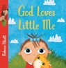 God Loves Little Me - Rebecca Elliott - 9781915748201