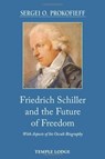 Friedrich Schiller and the Future of Freedom - Sergei O. Prokofieff - 9781915776044