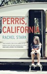 Perris, California: A Novel - Rachel Stark - 9781915780287