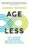 Age Less - Sandra (Literary Editor) Parsons - 9781915780317