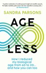 Age Less - Sandra (Literary Editor) Parsons - 9781915780317