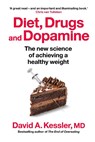 Diet, Drugs and Dopamine - MD Kessler - 9781915780553
