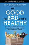 The Good, the Bad and the Healthy - Sunna van Kampen - 9781915780676