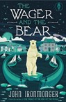 The Wager and the Bear - John Ironmonger - 9781915789341