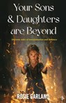 Your Sons and Your Daughters are Beyond - Rosie Garland - 9781915789365