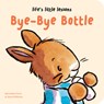 Life's Little Lessons: Bye-Bye Bottle - Bernette Ford - 9781915801319