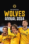 The Official Wolverhampton Wanderers Annual -  - 9781915879325