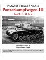 Panzer Tracts No.3-3: Panzerkampfwagen III Ausf.J, L, M & N - Thomas Jentz ; Hilary Doyle - 9781915969293