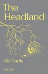 The Headland - Abi Curtis - 9781915983121