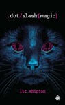 Dot Slash Magic - Liz Shipton - 9781915998743
