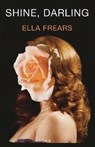 Shine, Darling - Ella Frears - 9781916015920