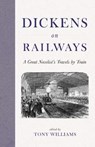 Dickens on Railways - Charles Dickens - 9781916045354