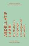 My Mother's Language - Abdellatif Laabi - 9781916114173