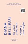 To Love a Woman - Diana Bellessi - 9781916114197