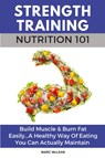 Strength Training Nutrition 101 - Marc McLean - 9781916125407