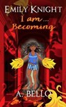 Emily Knight I am... Becoming - Abiola Bello - 9781916161788