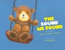 The Sound We Found - Rhian Hoccom ; Helene Somerville ; Lisa Farquhar - 9781916212640