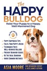 The Happy English (British) Bulldog - Asia Moore - 9781916231245