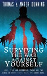 Surviving The War Against Yourself - Thomas & Amber Dunning - 9781916362109