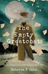 The Empty Greatcoat - Rebecca F. John - 9781916398603