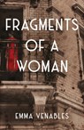 Fragments of a Woman - Emma Venables - 9781916398665