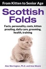 Scottish Folds: From Kitten to Senior Age - Alex Warrington Ph.D. ; Asia Moore - 9781916430273