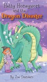 Hetty Honeywort and the Dragon Disaster - Zoe Saunders - 9781916435247